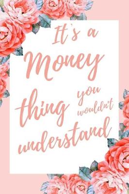 Book cover for It's a Money Thing You Wouldn't Understand