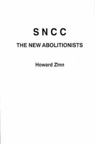 Cover of SNCC, The New Abolitionists