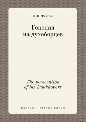 Book cover for The persecution of the Doukhobors