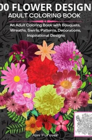 Cover of 100 Flower Designs Adult Coloring Book