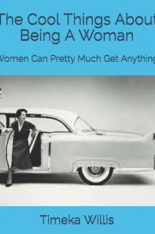 Cover of The Cool Things About Being A Woman