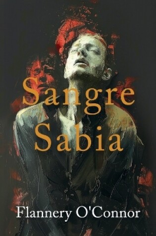 Cover of Sangre Sabia (Wise Blood)