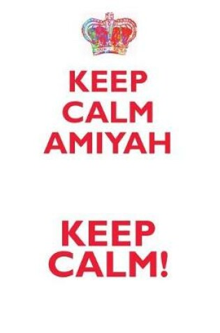 Cover of KEEP CALM AMIYAH! AFFIRMATIONS WORKBOOK Positive Affirmations Workbook Includes