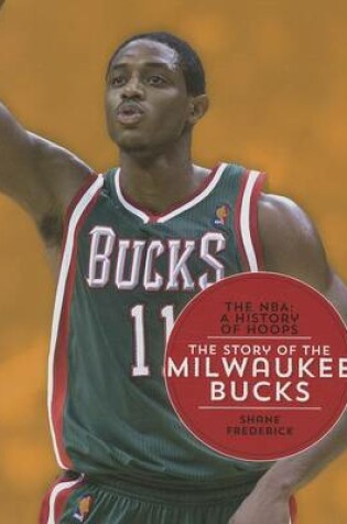 Cover of The Story of the Milwaukee Bucks