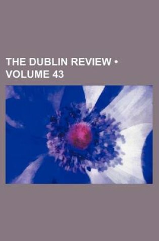 Cover of The Dublin Review (Volume 43)