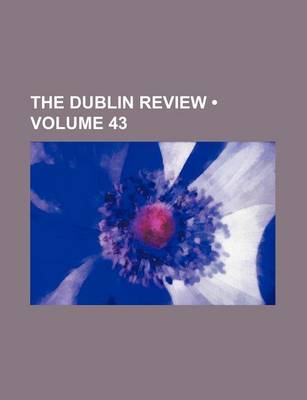 Book cover for The Dublin Review (Volume 43)