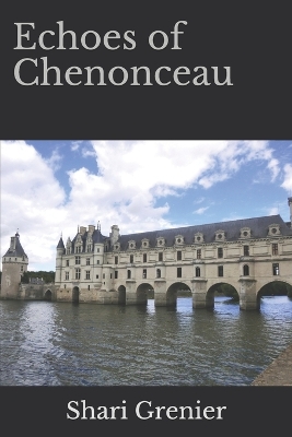 Book cover for Echoes of Chenonceau