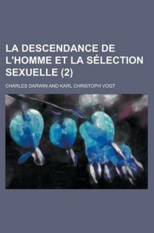 Cover of La Descendance de L'Homme Et La Selection Sexuelle (2)