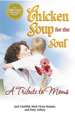 Book cover for Chicken Soup for the Soul a Tribute to Moms