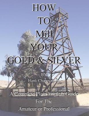 Book cover for How To Mill Your Gold & Silver