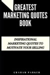 Book cover for Greatest Marketing Quotes Book