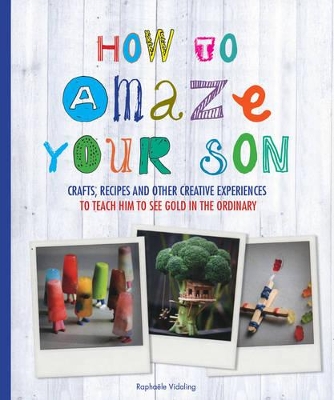 Book cover for How to Amaze Your Son