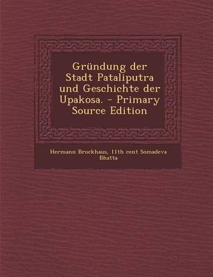 Book cover for Grundung Der Stadt Pataliputra Und Geschichte Der Upakosa.