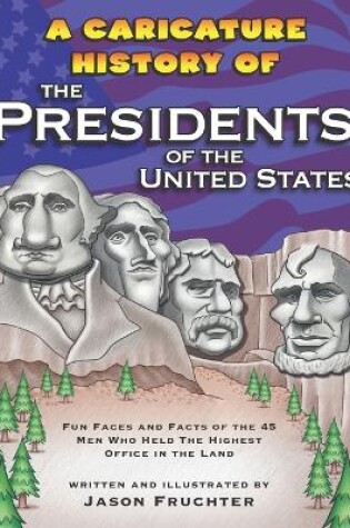 Cover of A Caricature History of the Presidents of the United States