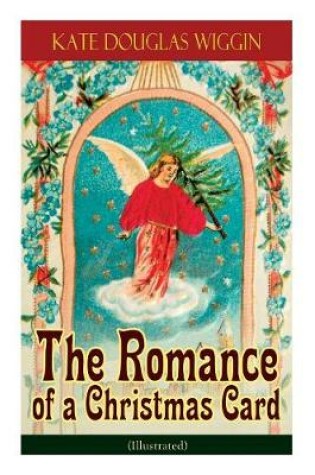 Cover of The Romance of a Christmas Card (Illustrated)
