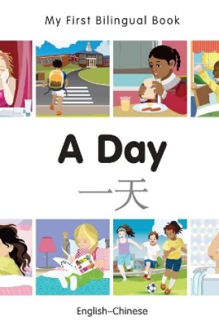Cover of My First Bilingual Book -  A Day (English-Chinese)