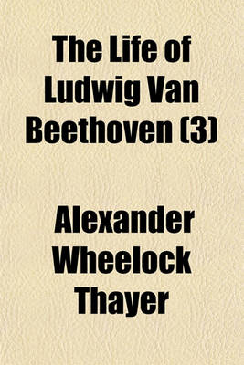 Book cover for The Life of Ludwig Van Beethoven (3)