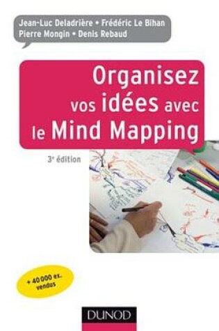 Cover of Organisez Vos Idees Avec Le Mind Mapping - 3e Edition