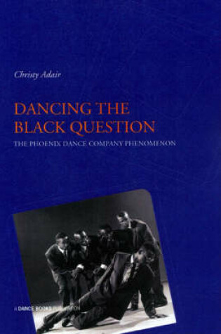 Cover of Dancing the Black Question