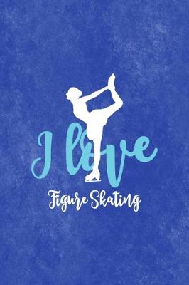 Book cover for I Love Figure Skating