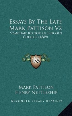 Book cover for Essays by the Late Mark Pattison V2