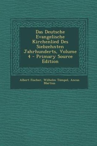 Cover of Das Deutsche Evangelische Kirchenlied Des Siebzehnten Jahrhunderts, Volume 4