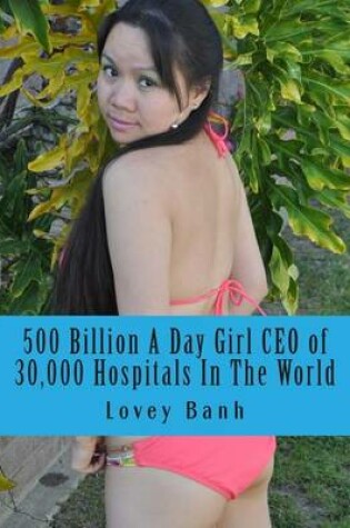 Cover of 500 Billion a Day Girl CEO of 30,000 Hospitals Prison in the World