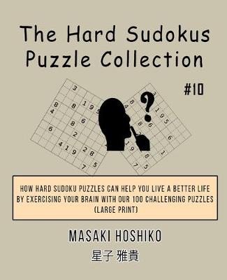 Book cover for The Hard Sudokus Puzzle Collection #10