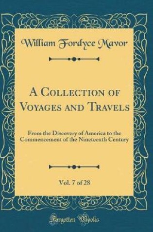 Cover of A Collection of Voyages and Travels, Vol. 7 of 28