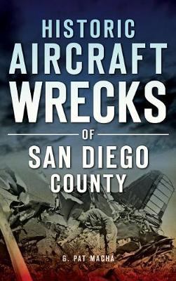 Book cover for Historic Aircraft Wrecks of San Diego County