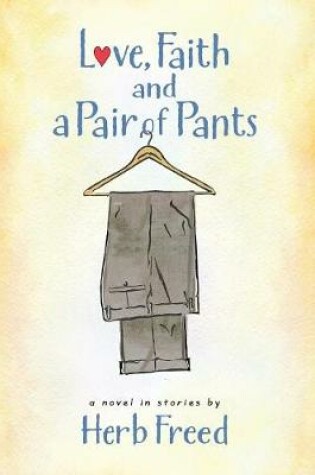 Cover of Love, Faith and a Pair of Pants