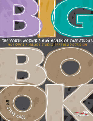 Book cover for The Youth Worker's Big Book of Case Studies