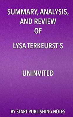 Book cover for Summary, Analysis, and Review of Lysa TerKeurst's Uninvited