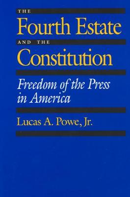 Book cover for The Fourth Estate and the Constitution