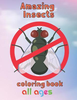 Book cover for Amazing Insects Coloring Book All ages