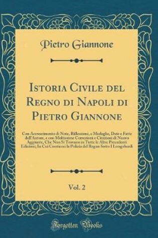 Cover of Istoria Civile del Regno Di Napoli Di Pietro Giannone, Vol. 2