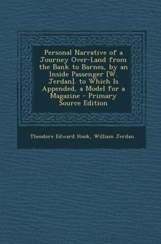 Cover of Personal Narrative of a Journey Over-Land from the Bank to Barnes, by an Inside Passenger [W. Jerdan]. to Which Is Appended, a Model for a Magazine