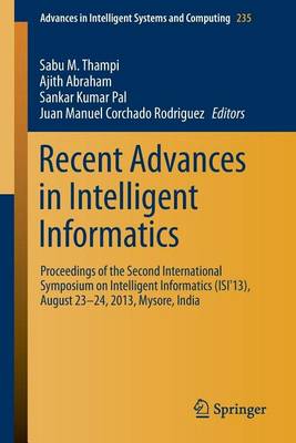Cover of Recent Advances in Intelligent Informatics: Proceedings of the Second International Symposium on Intelligent Informatics (Isi'13), August 23-24 2013, Mysore, India