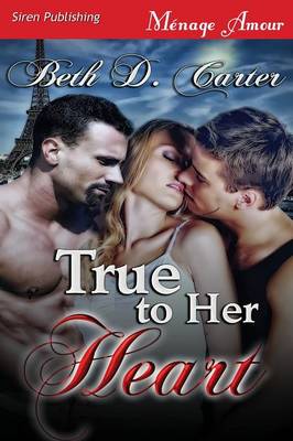 Book cover for True to Her Heart (Siren Publishing Menage Amour)
