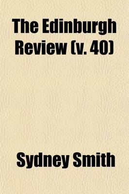 Book cover for The Edinburgh Review (Volume 40); Or Critical Journal