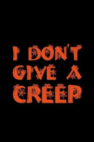 Cover of I don't give a creep