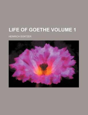 Book cover for Life of Goethe Volume 1