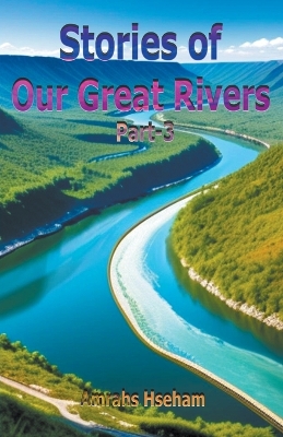 Book cover for Stories of Our Great Rivers Part-3