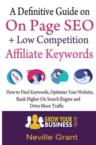 Cover of A Definitive Guide On On Page SEO + Low Competition Affiliate Keywords