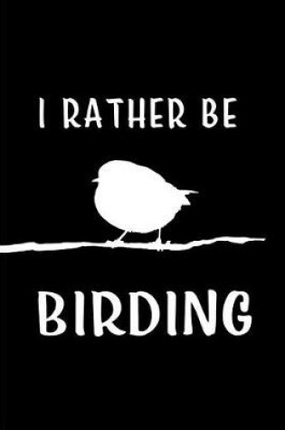 Cover of I Rather be Birding