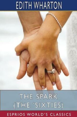 Cover of The Spark (The 'Sixties) (Esprios Classics)