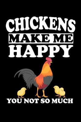 Book cover for Chickens Make Me Happy You Not So Much