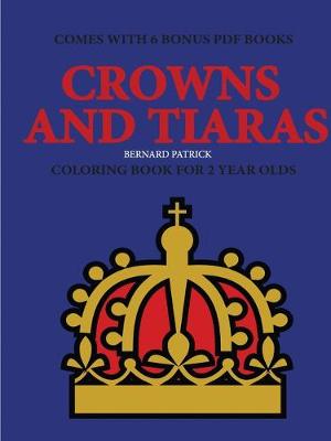 Book cover for Coloring Books for 2 Year Olds (Crowns and Tiaras)