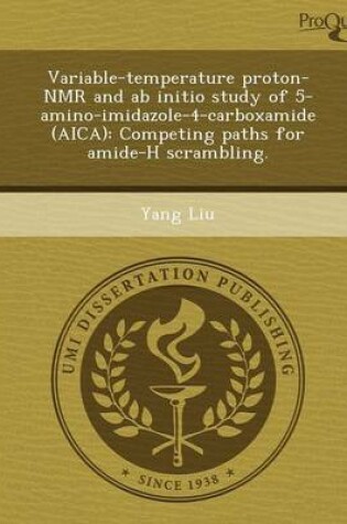 Cover of Variable-Temperature Proton-NMR and AB Initio Study of 5-Amino-Imidazole-4-Carboxamide (Aica): Competing Paths for Amide-H Scrambling