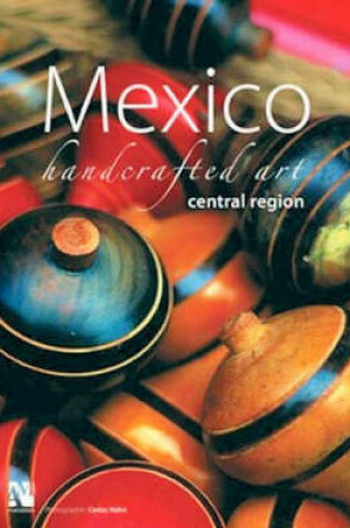 Cover of Mexico Handcrafted Art: Central Region